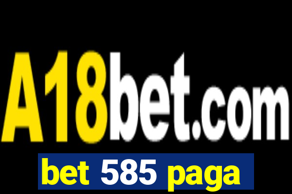 bet 585 paga